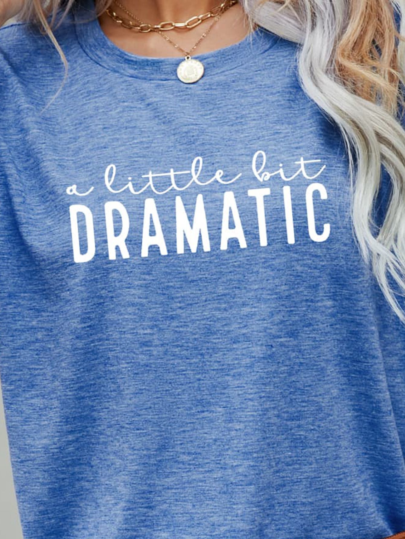 A LITTLE BIT DRAMATIC Graphic Tee